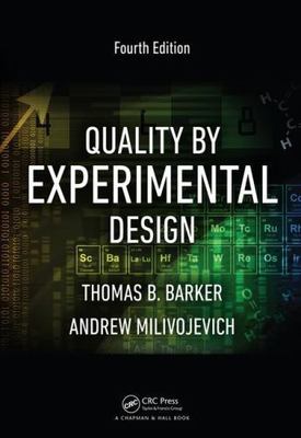 Quality by Experimental Design, Fourth Edition by Barker, Thomas B., Milivojevi