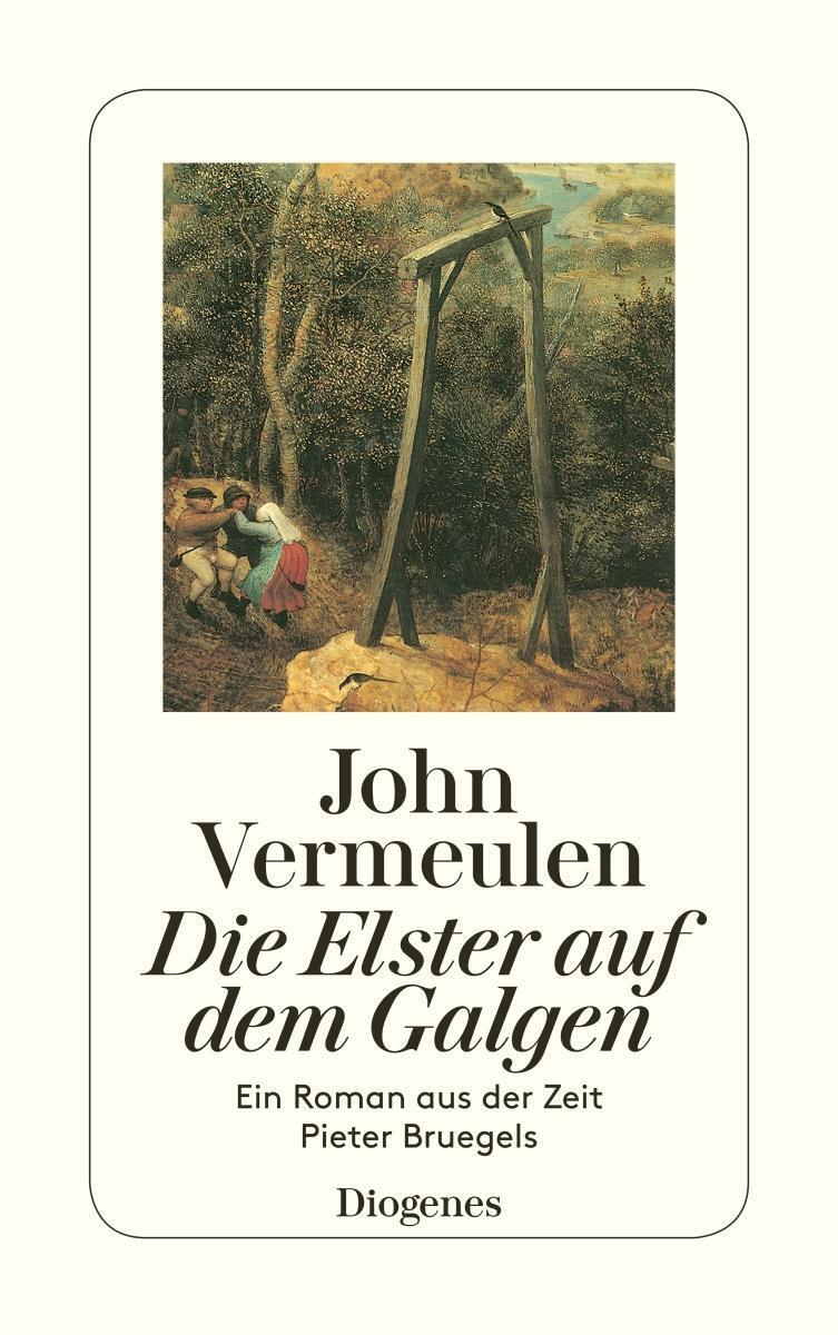 Thumbnail - Die Elster Auf Dem Galgen | Ein Roman Aus Der Zeit Pieter Bruegels |