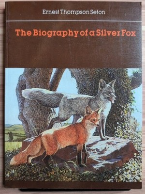 THE BIOGRAPHY OF A SILVER FOX by Ernest Thompson Seton 1988