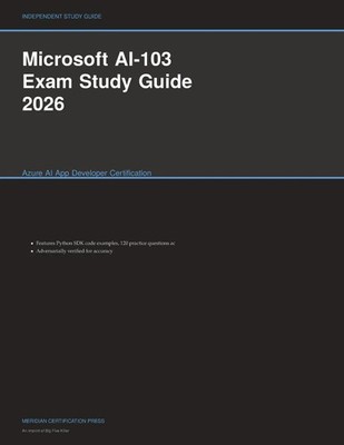 Meridian Certification Press | Microsoft AI-103 Exam Study Guide 2026 | Buch