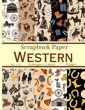 Western Scrapbook Paper: 20 Cowboy Themed Double Sided Patterns, Decorative Craf