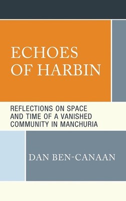 Echoes of Harbin: Reflections on Space and Time of a Vanished Community in Manch