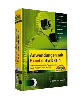 Anwendungen mit Excel entwickeln: Professionelle Excel-VBA-Programmierung für d