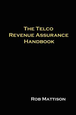The Telco Revenue Assurance Handbook by Robert M. Mattison (Paperback, 2005)