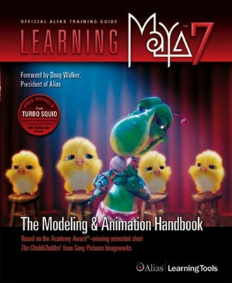 Learning Maya 7 : The Modeling and Animation Handbook Paperback