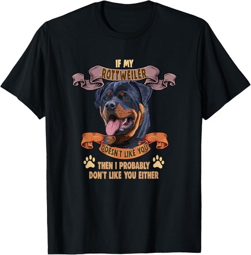 If my Rottweiler doesn't like you Dog Lover Rottweiler T-Shirt Hoodie