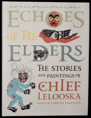 Echoes of the Elders: The Stories and Paintings of Chief Lelooska with CD
