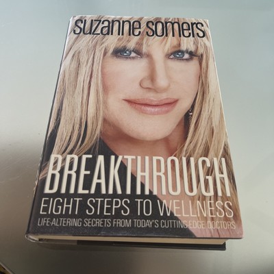 Breakthrough: Eight Steps to Wellness - hardcover, Suzanne Somers - Hardcover