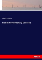 Arthur Griffiths | French Revolutionary Generals | Taschenbuch | Englisch (2017)