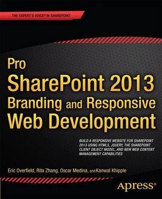 Pro SharePoint 2013 Branding and Responsive Web Development - 9781430250289