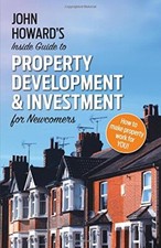 John Howard's Inside Guide to Property Development and Investmen