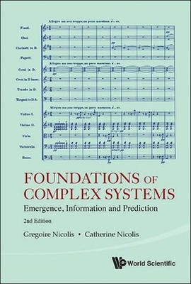 Foundations Of Complex Systems: Emergence, Information And Prediction (2nd Editi