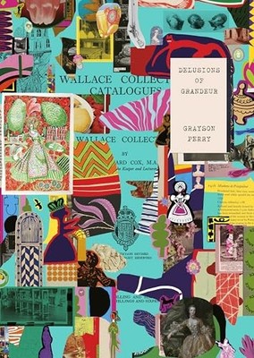 Grayson Perry: Delusions of Grandeur - Grayson Perry