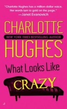 What Looks Like Crazy - Mass Market Paperback By Hughes, Charlotte - GOOD