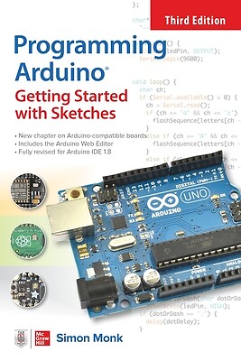 Programming Arduino: Getting Started with Sketches, Third Edition Monk ...