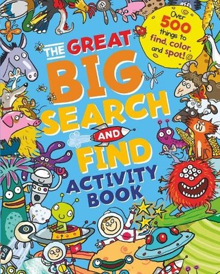 The Great Big Search and Find Activity Book: Over 500 things to find, colour and