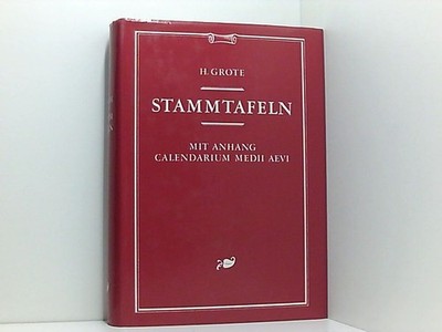 Stammtafeln mit Anh.: Calendarium medii aevi Grote, Hermann.:
