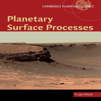 Planetary Surface Processes H. Jay Melosh Hardcover Cambridge Uni