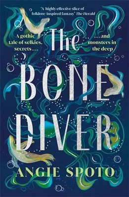 The Bone Diver A gothic tale of legend, secrets and monsters in the deep... Buch
