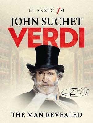 Verdi: The Man Revealed by John Suchet (Hardcover, 2017)