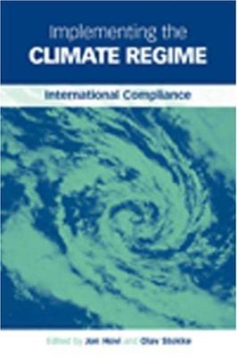 Implementing The Climate Regime : International Compliance, Hardcover by Stok...