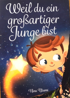 Weil du ein großartiger Junge bist. Nina Blume  106 S. Deutsch 2021 |NEU