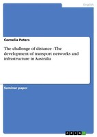 The Challenge Of Distance - The Development Of Transport Networks And...