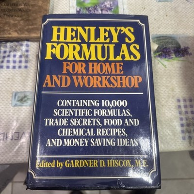 Henley's Formulas for Home & Workshop by Hiscox, Gardner D. 