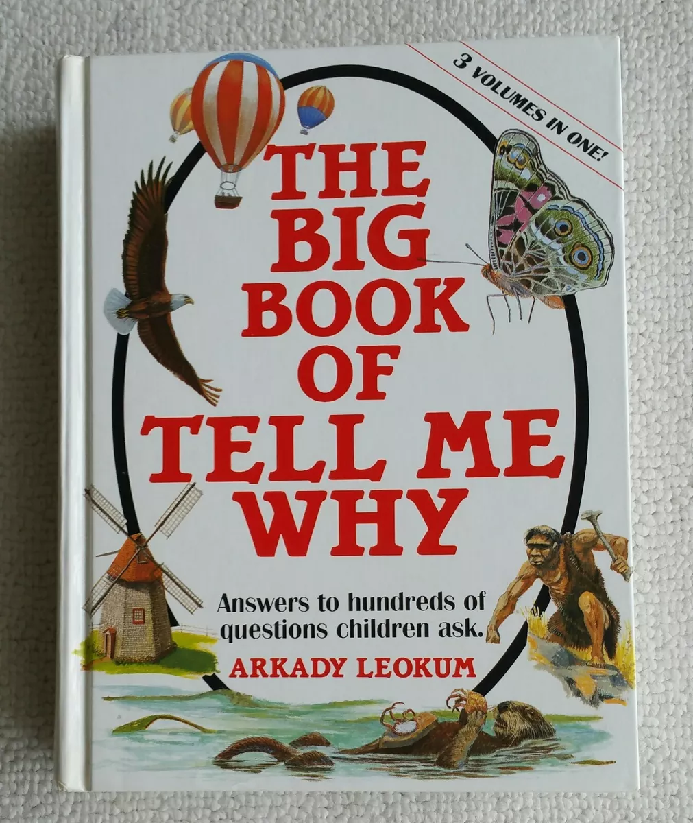 The Big Book of Tell Me Why: Answers by Arkady Leokum