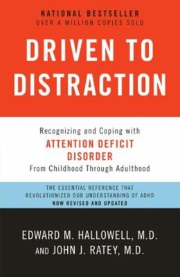Driven to Distraction Revised : Recognizing and Coping with Atten