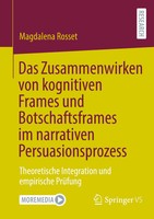 Das Zusammenwirken Von Kognitiven Frames Und Botschaftsframes Im Narrativen...