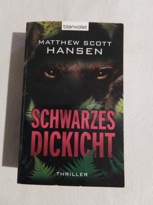 Thriller Taschenbuch von Matthew Scott Hansen Thriller Schwarzes Dickicht