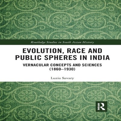 Evolution Race and Public Spheres in India Vernacular Concepts an