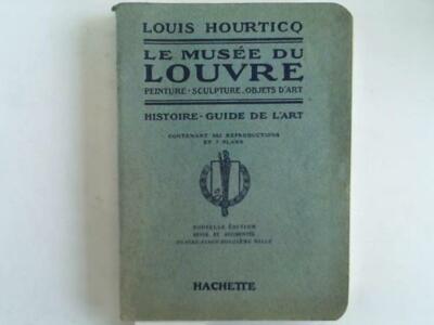Le Musée du Louvre. Historie-Guide de L´Art
