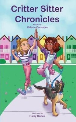 Critter Sitter Chronicles by Valerie Ondrejko [Paperback]