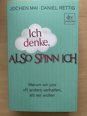Ich denke, also spinn ich   Mai & Rettig | 3. Auflage 2012 | sehr gut|#101