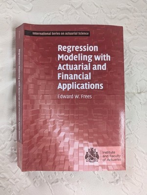 Regression Modeling with Actuarial and Financial Applications. Frees. Paperback