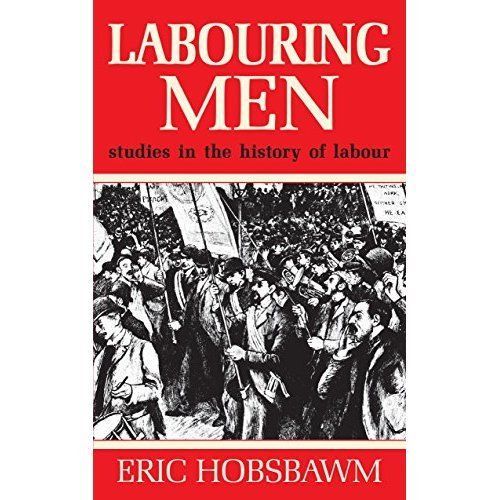 Labouring Men by Prof Eric Hobsbawm (Paperback Book) - Image 2