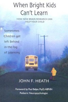 When Bright Kids Can't Learn - How New Brain Research Can Help Your Child - GOOD