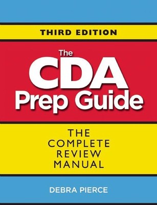 The CDA Prep Guide: The Complete Review Manual - Pierce, Debra - Acceptable ...