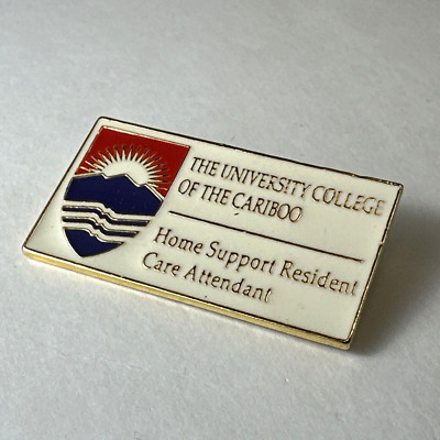 UCC Home Support Resident Care Attendant Caribou College University BC Lapel Pin