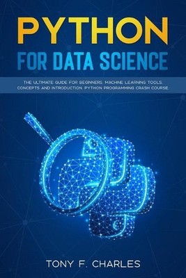 python for data science: the ultimate guide for beginners.machine learning tools