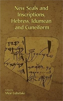 New Seals and Inscriptions, Hebrew, Idumean and Cuneiform (Hardback or Cased Boo