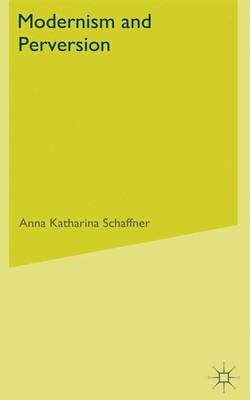 A. Schaffner | Modernism and Perversion | Buch | Englisch (2011) | Modernism and