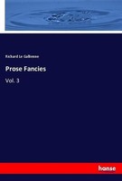 Prose Fancies Richard Le Gallienne