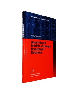 Agent-Based Models of Energy Investment Decisions, Tobias Wittmann