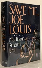 Save Me, Joe Louis by Bell, Madison Smartt, Acceptable Book
