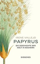 Papyrus: Die Geschichte der Welt in Büchern ...