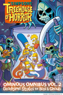 The Simpsons Treehouse of Horror Ominous Omnibus Vol. 2: Deadtime Stories for