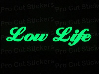 Low Life Small to Large Glow in the Dark Luminescent Vinyl Stickers ...